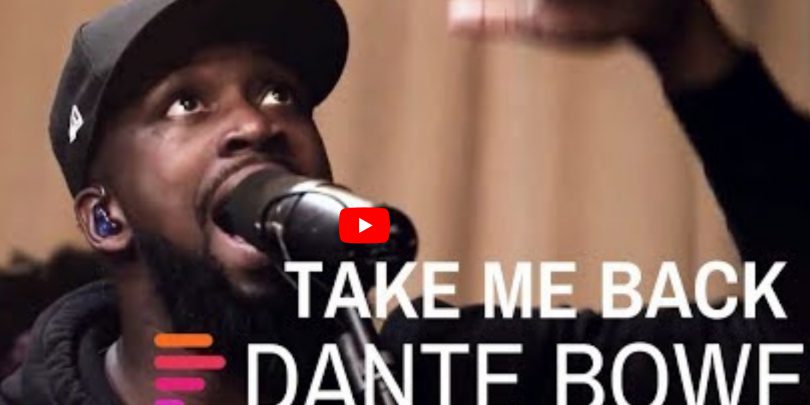 “Take me back” : Krachtig nummer met grote WOW factor! take me back dante bowe